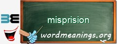 WordMeaning blackboard for misprision